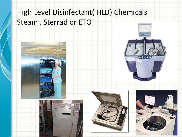High Level Disinfectant( HLD) Chemicals Steam , Sterrad or ETO 
