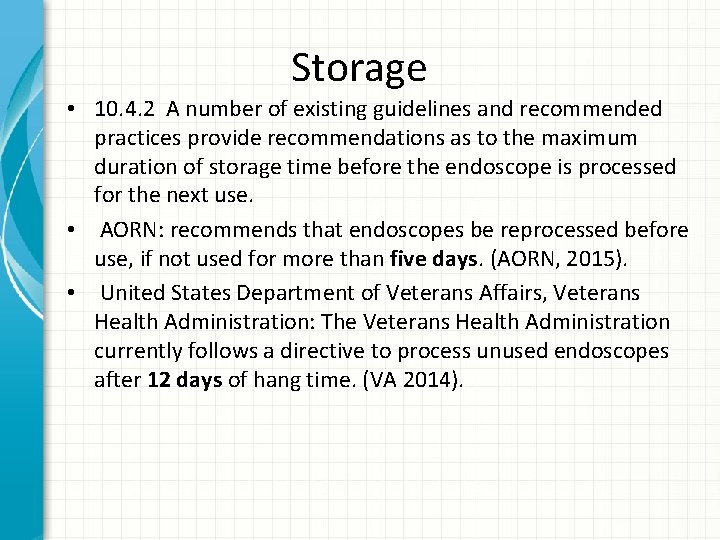 Storage • 10. 4. 2 A number of existing guidelines and recommended practices provide