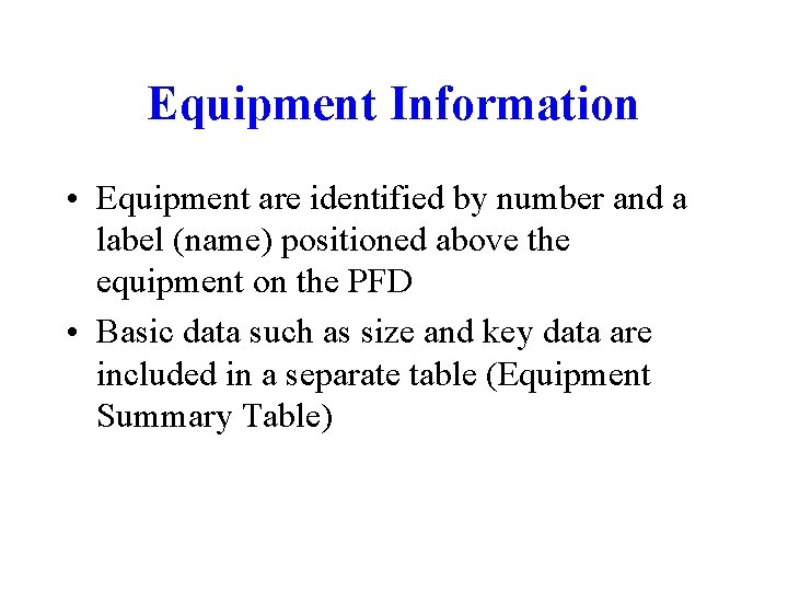 Equipment Information • Equipment are identified by number and a label (name) positioned above Equipment Information • Equipment are identified by number and a label (name) positioned above