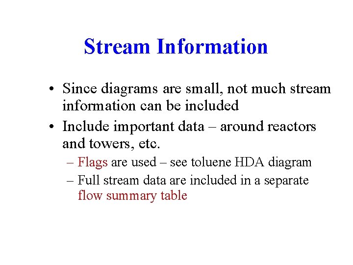 Stream Information • Since diagrams are small, not much stream information can be included Stream Information • Since diagrams are small, not much stream information can be included