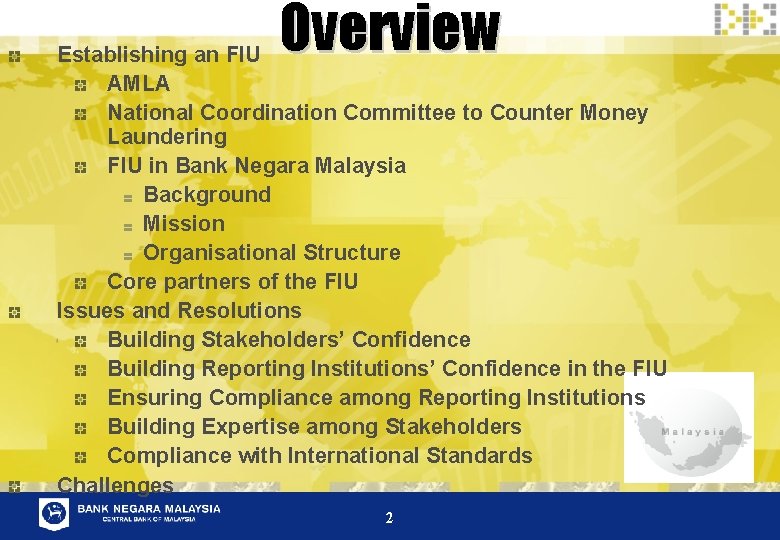 Overview Establishing an FIU AMLA National Coordination Committee to Counter Money Laundering FIU in