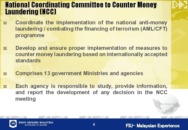National Coordinating Committee to Counter Money Laundering (NCC) Coordinate the implementation of the national