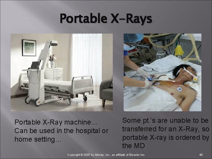 Portable X-Rays Portable X Ray machine… Can be used in the hospital or home