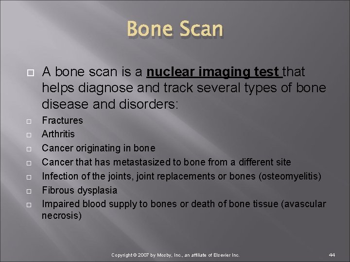 Bone Scan A bone scan is a nuclear imaging test that helps diagnose and