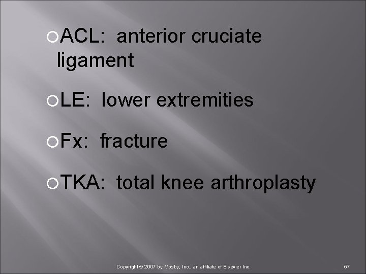  ACL: anterior cruciate ligament LE: lower extremities Fx: fracture TKA: total knee arthroplasty