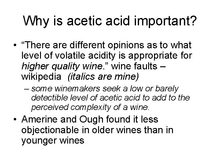 Why is acetic acid important? • “There are different opinions as to what level