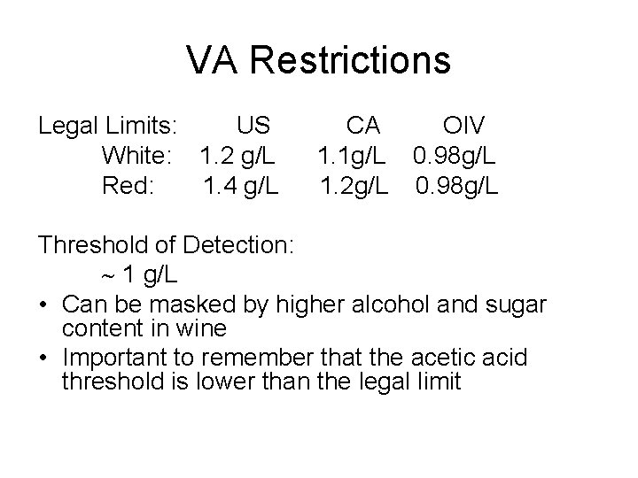 VA Restrictions Legal Limits: US White: 1. 2 g/L Red: 1. 4 g/L CA