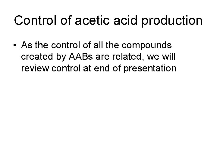 Control of acetic acid production • As the control of all the compounds created