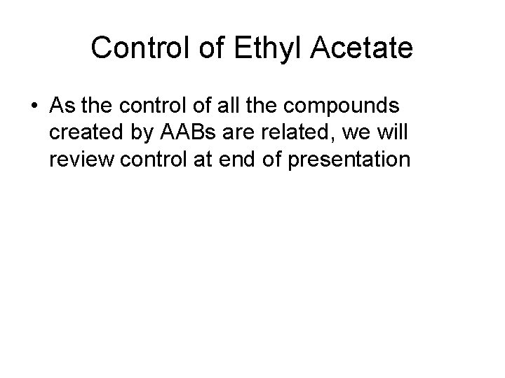 Control of Ethyl Acetate • As the control of all the compounds created by