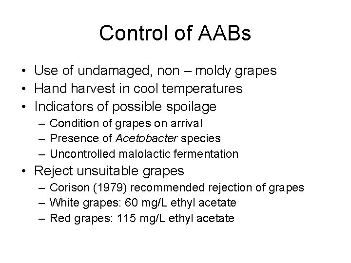 Control of AABs • Use of undamaged, non – moldy grapes • Hand harvest