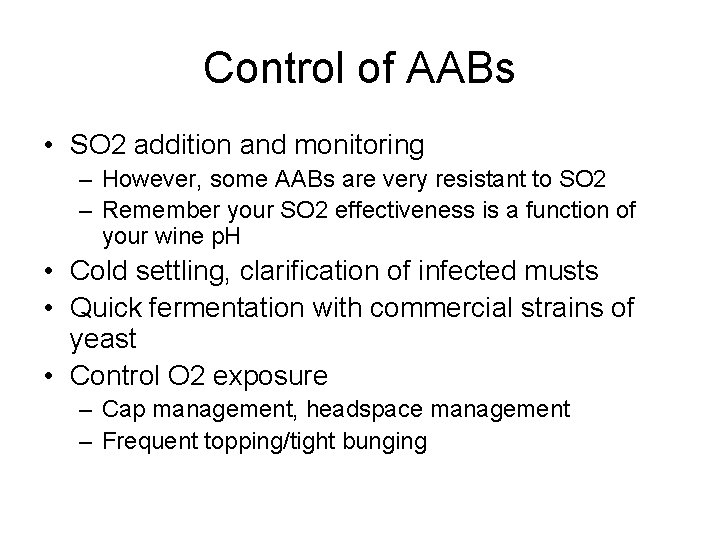Control of AABs • SO 2 addition and monitoring – However, some AABs are