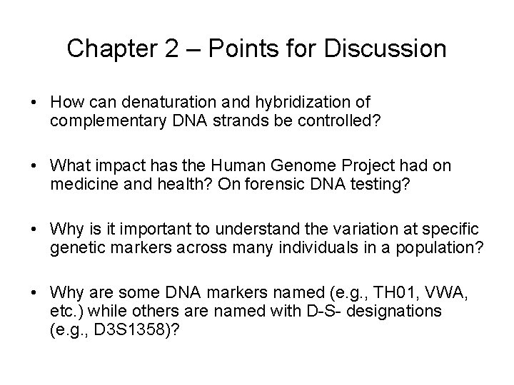 Chapter 2 – Points for Discussion • How can denaturation and hybridization of complementary Chapter 2 – Points for Discussion • How can denaturation and hybridization of complementary