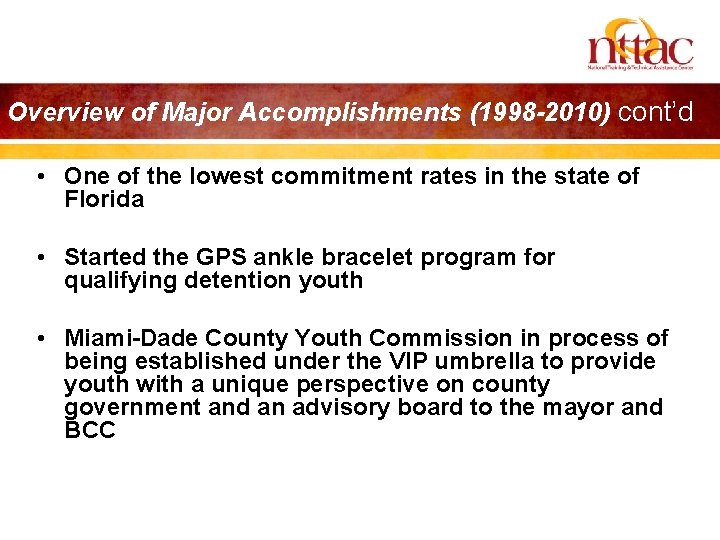 Overview of Major Accomplishments (1998 -2010) cont’d • One of the lowest commitment rates