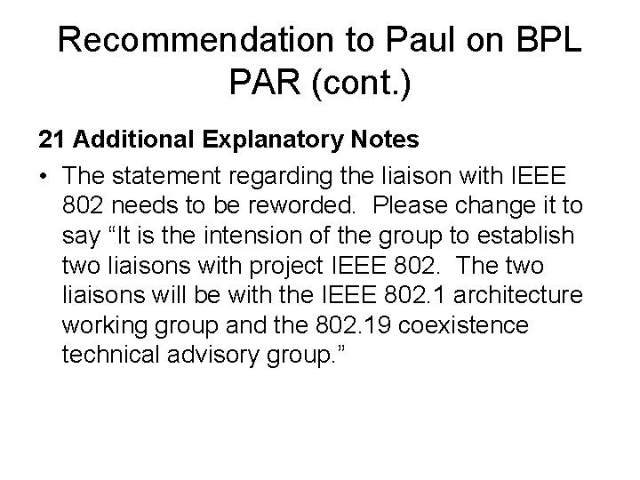 Recommendation to Paul on BPL PAR (cont. ) 21 Additional Explanatory Notes • The