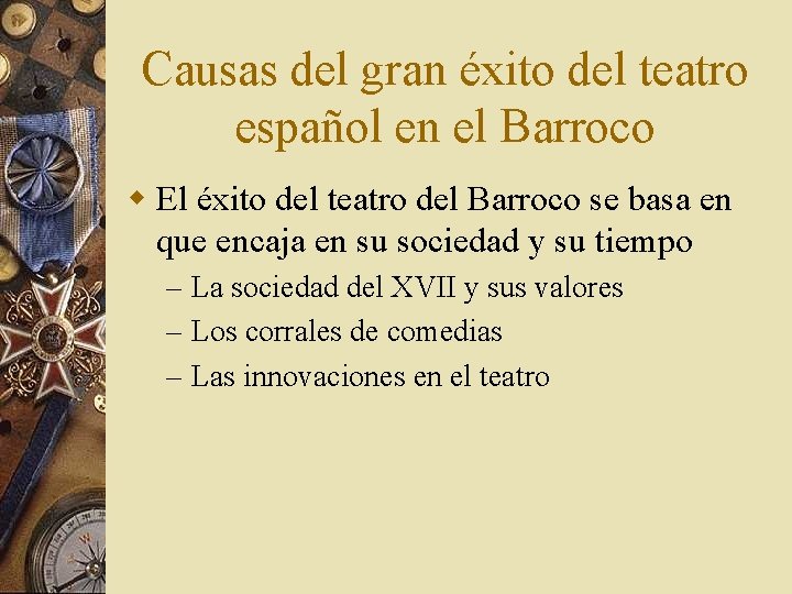 Causas del gran éxito del teatro español en el Barroco w El éxito del