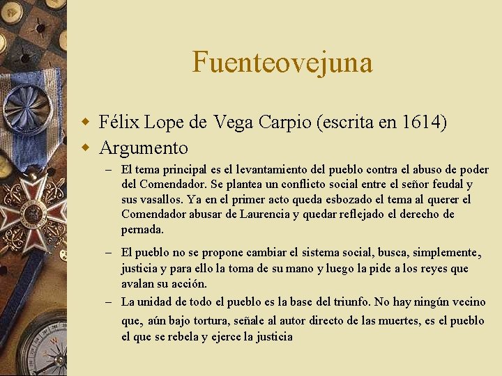 Fuenteovejuna w Félix Lope de Vega Carpio (escrita en 1614) w Argumento – El