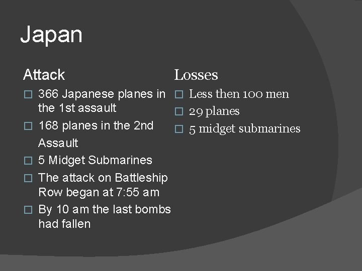 Japan Attack � � � Losses 366 Japanese planes in � Less then 100