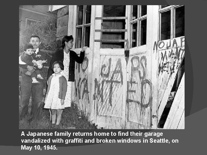 A Japanese family returns home to find their garage vandalized with graffiti and broken