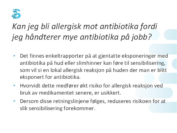 Kan jeg bli allergisk mot antibiotika fordi jeg håndterer mye antibiotika på jobb? •