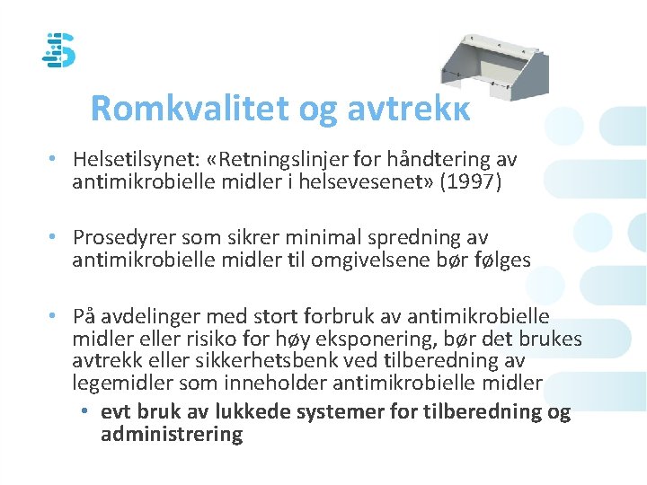 Romkvalitet og avtrekk • Helsetilsynet: «Retningslinjer for håndtering av antimikrobielle midler i helsevesenet» (1997)