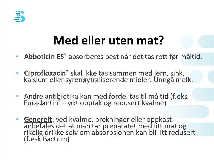 Med eller uten mat? • Abboticin ES® absorberes best når det tas rett før