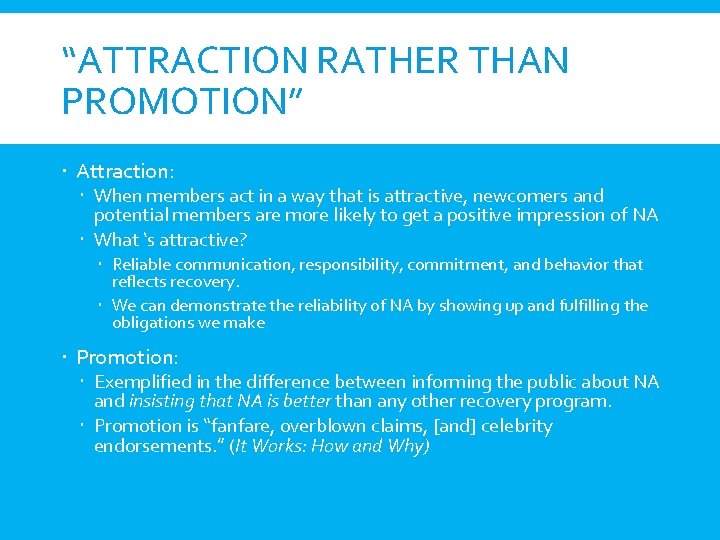 “ATTRACTION RATHER THAN PROMOTION” Attraction: When members act in a way that is attractive,