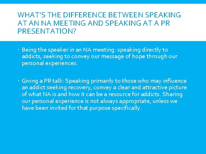 WHAT’S THE DIFFERENCE BETWEEN SPEAKING AT AN NA MEETING AND SPEAKING AT A PR