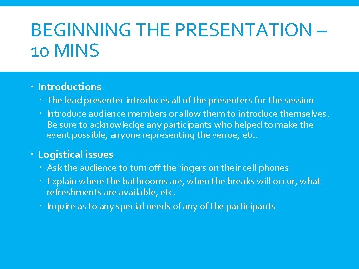 BEGINNING THE PRESENTATION – 10 MINS Introductions The lead presenter introduces all of the