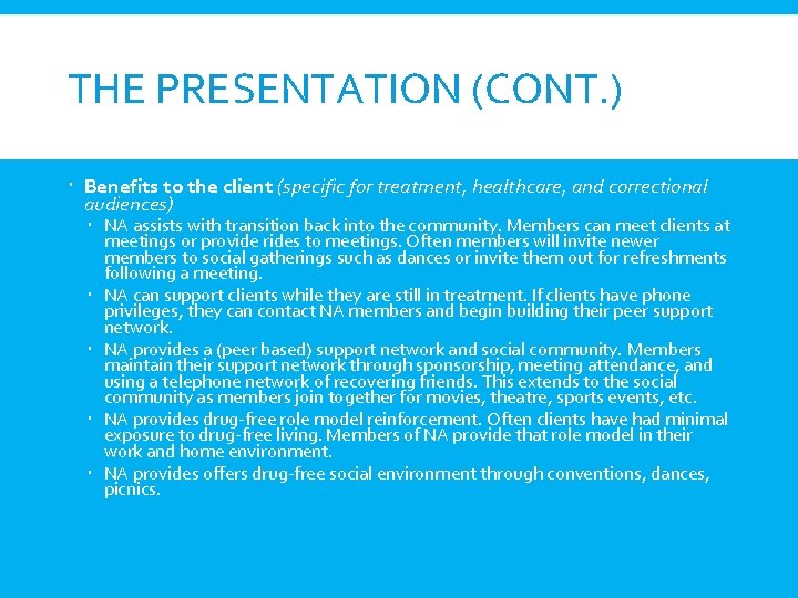 THE PRESENTATION (CONT. ) Benefits to the client (specific for treatment, healthcare, and correctional