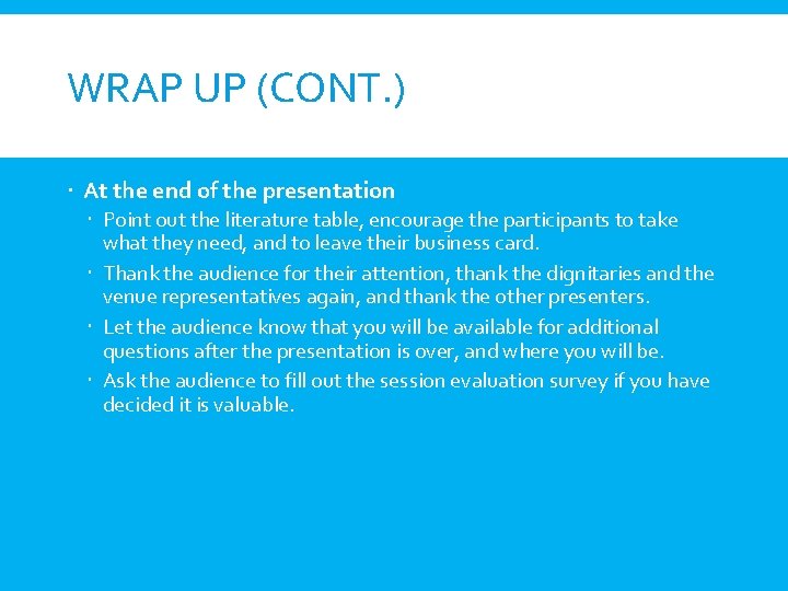 WRAP UP (CONT. ) At the end of the presentation Point out the literature