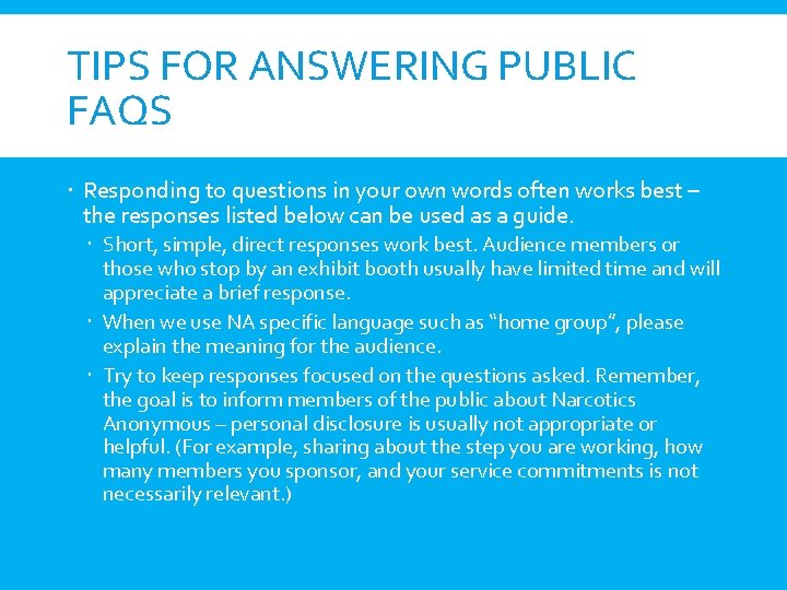 TIPS FOR ANSWERING PUBLIC FAQS Responding to questions in your own words often works