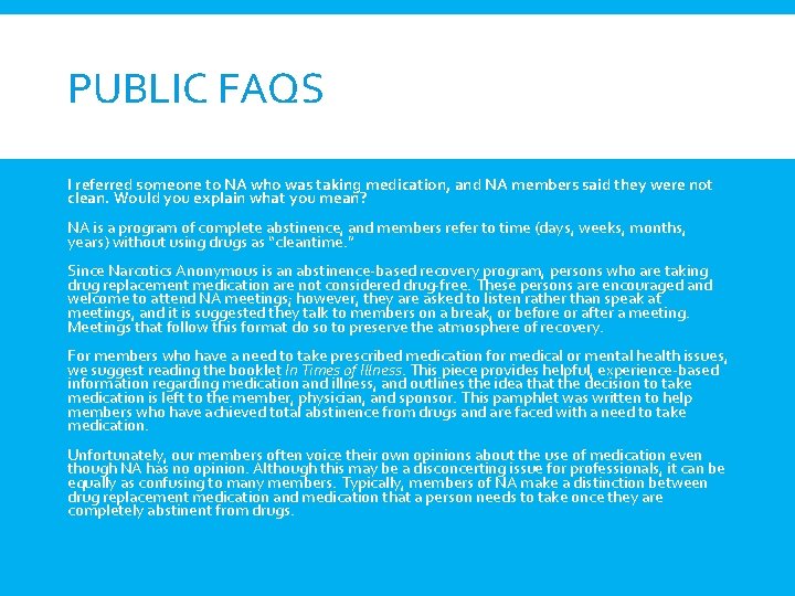 PUBLIC FAQS I referred someone to NA who was taking medication, and NA members