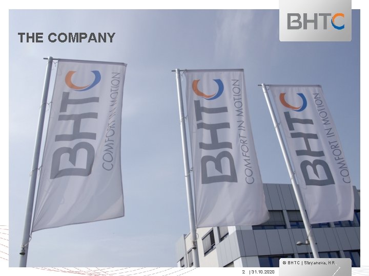 THE COMPANY © BHTC | Stoyanova, HR 2 | 31. 10. 2020 