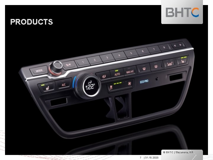 PRODUCTS © BHTC | Stoyanova, HR 7 | 31. 10. 2020 
