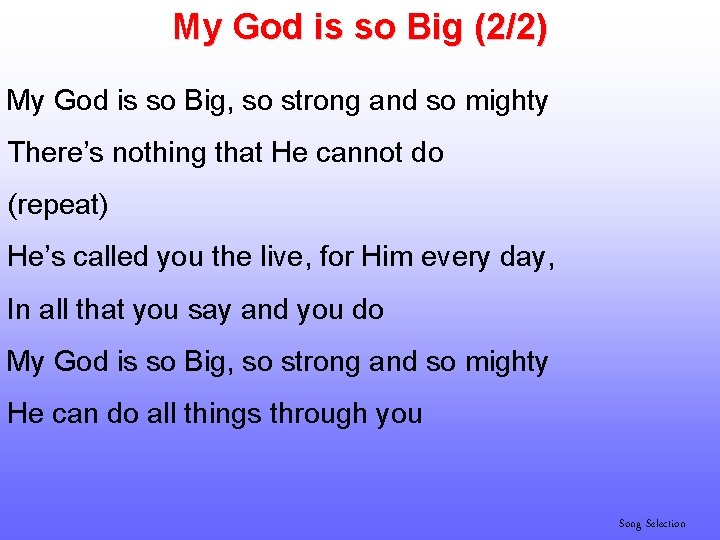 My God is so Big (2/2) My God is so Big, so strong and