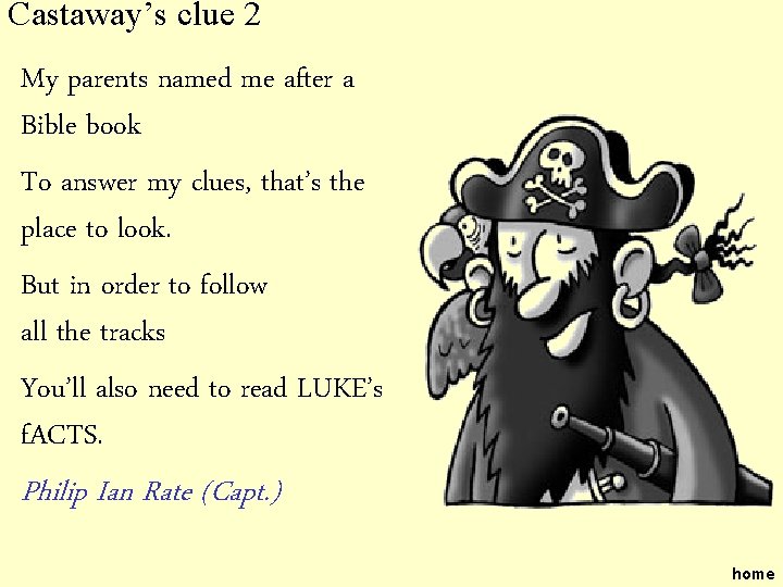 Castaway’s clue 2 My parents named me after a Bible book To answer my