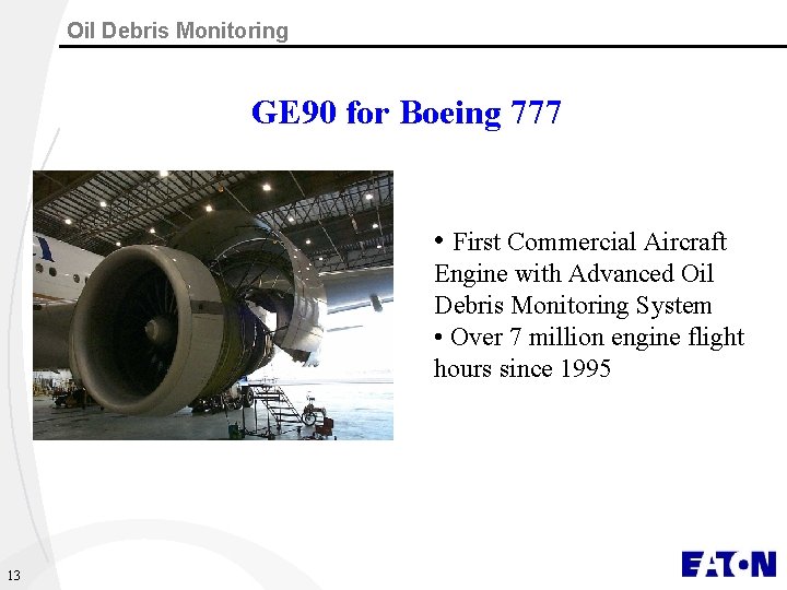 Oil Debris Monitoring GE 90 for Boeing 777 • First Commercial Aircraft Engine with