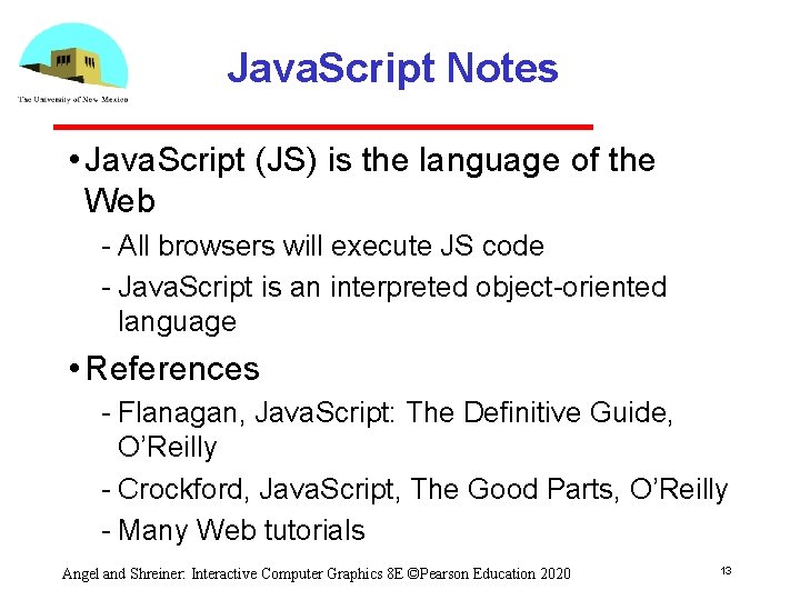 Java. Script Notes • Java. Script (JS) is the language of the Web All