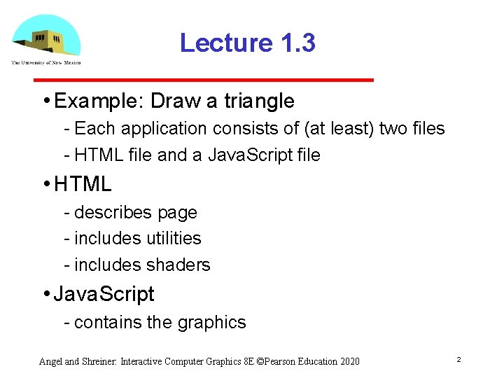 Lecture 1. 3 • Example: Draw a triangle Each application consists of (at least)