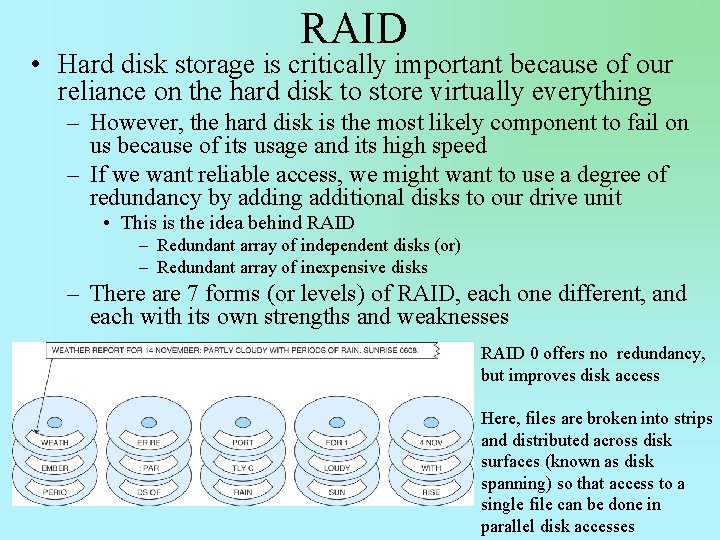 RAID • Hard disk storage is critically important because of our reliance on the