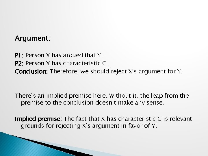 Argument: P 1: Person X has argued that Y. P 2: Person X has