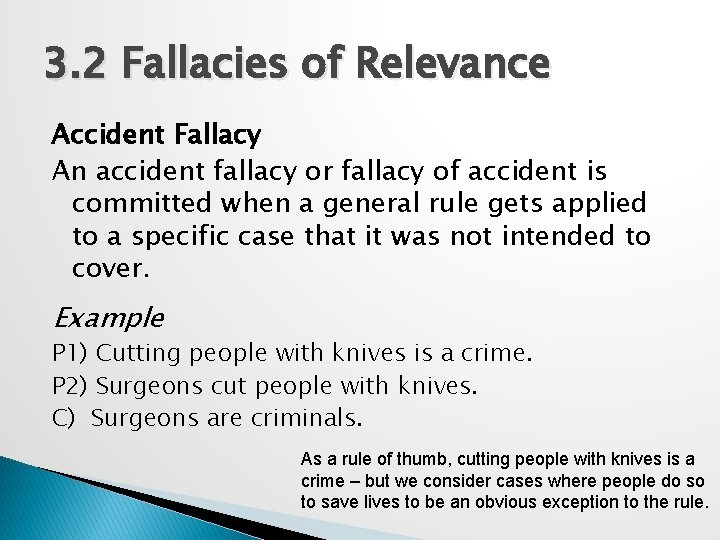 3. 2 Fallacies of Relevance Accident Fallacy An accident fallacy or fallacy of accident