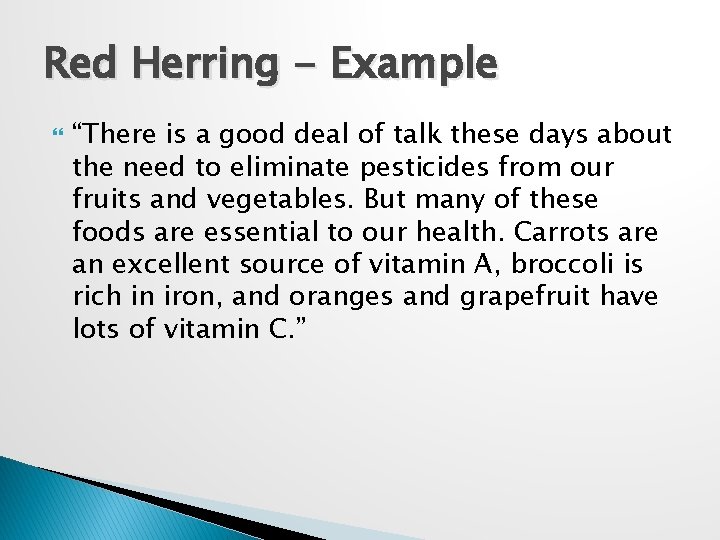 Red Herring - Example “There is a good deal of talk these days about
