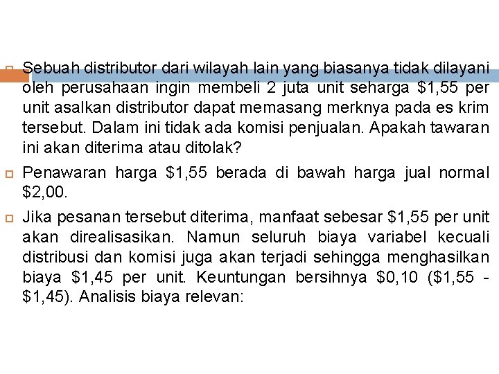 Sebuah distributor dari wilayah lain yang biasanya tidak dilayani oleh perusahaan ingin membeli Sebuah distributor dari wilayah lain yang biasanya tidak dilayani oleh perusahaan ingin membeli
