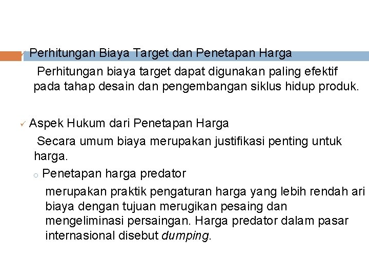 ü ü Perhitungan Biaya Target dan Penetapan Harga Perhitungan biaya target dapat digunakan paling ü ü Perhitungan Biaya Target dan Penetapan Harga Perhitungan biaya target dapat digunakan paling