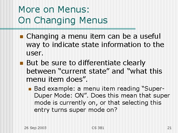 More on Menus: On Changing Menus n n Changing a menu item can be