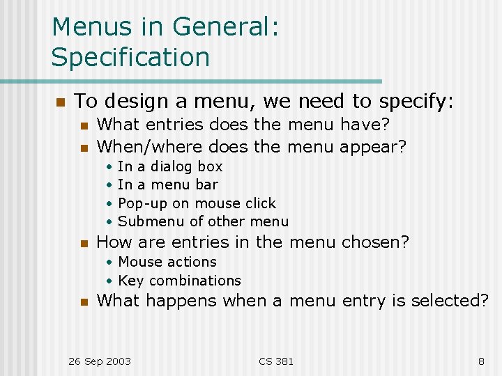 Menus in General: Specification n To design a menu, we need to specify: n