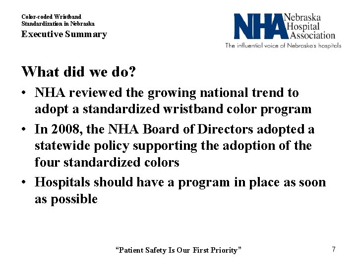 Color-coded Wristband Standardization in Nebraska Executive Summary What did we do? • NHA reviewed