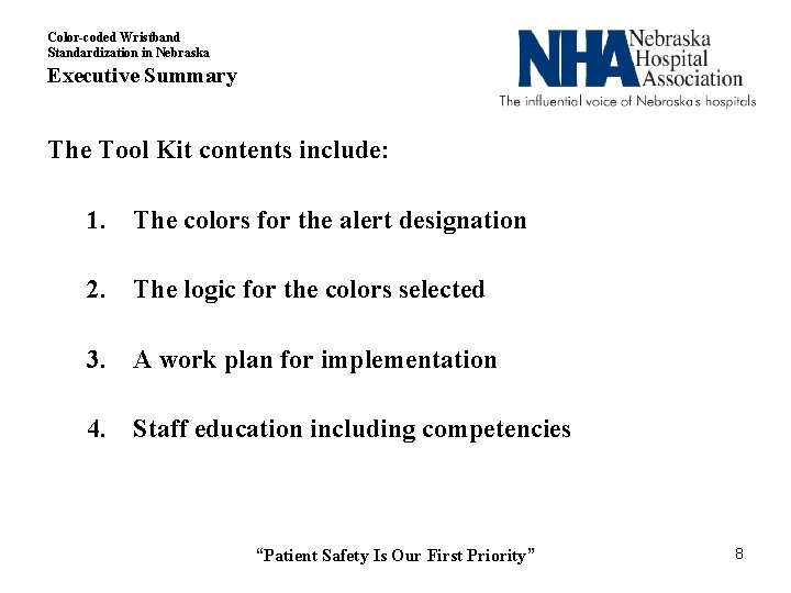 Color-coded Wristband Standardization in Nebraska Executive Summary The Tool Kit contents include: 1. The