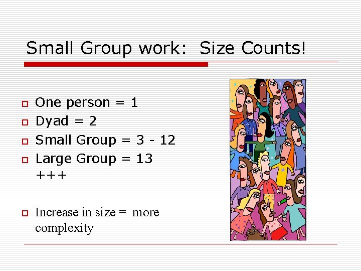 Small Group work: Size Counts! o o o One person = 1 Dyad =
